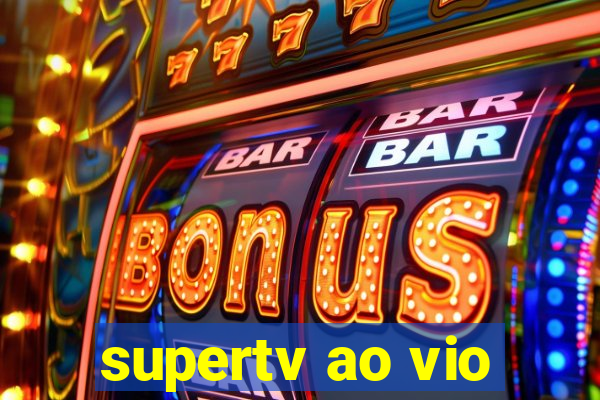 supertv ao vio